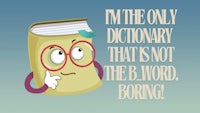 i'm the only dictionary that is not the b word boring