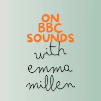 on bbc sounds with emma millen